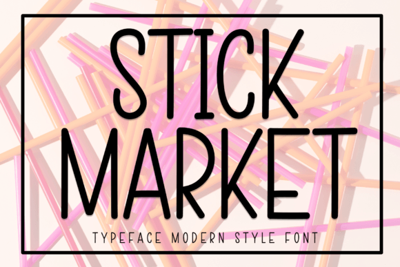 Stick Market: A Sweet Display Font for Editorial Charm